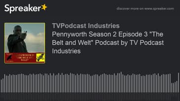 Pennyworth Season 2 Episode 3 "The Belt and Welt" Podcast by TV Podcast Industries (made with Spreak