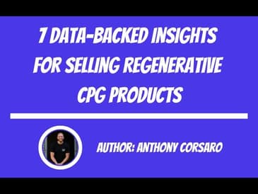 7 Data-Backed Insights For Selling Regenerative CPG