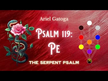 The Serpent Psalm - Psalm 119: Pe (Path 27)