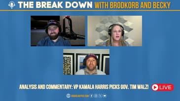The Break Down with Brodkorb and Becky Live Stream  VP Harris Picks Tim Walz!