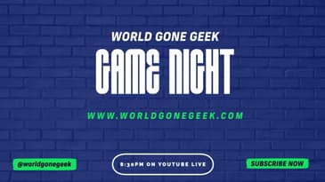 World Gone Geek Game Night!  Season 0 - Episode 3