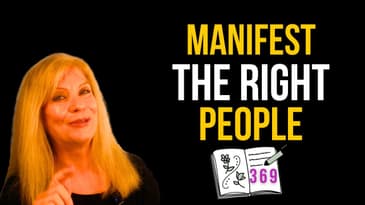 Manifesting the RIGHT People into Your Life