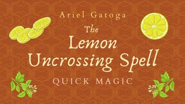 Lemon Uncrossing Spell -- Quick Magic with Ariel Gatoga
