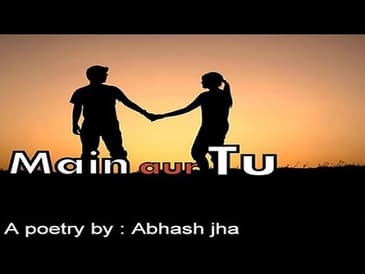 Main aur Tu | Best romantic love poetry in Hindi | Rhyme Attacks