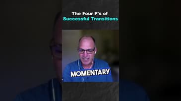 The Four P's of Successful Transitions (Part 1)