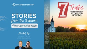 RL Episode 362: 7 Important Truths We Learned from Pastor Interviews