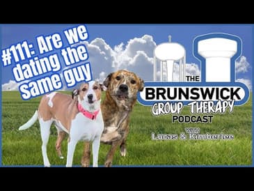 #111: Are we dating the same guy