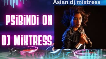 dj mixtress : Asian Dj in uk | Psibindi | Women agenda