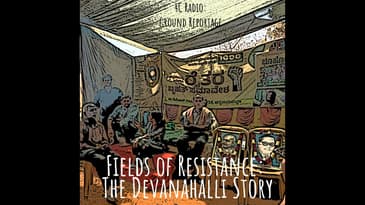 Fields of Resistance: The Devanahalli Story | S2 Ep 7