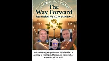 #40: Becoming a Regenerative Activist Elder: A Journey of Healing and Renewal