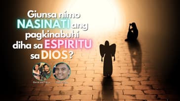 Ablihi ang Gahom sa Pagkinabuhi diha sa Espiritu sa Diyos