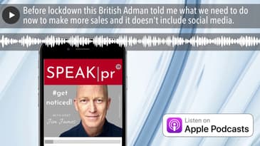 Before lockdown this British Adman told me what we need to do now to make more sales and it doesn't