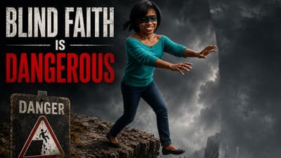 Blind Faith Is Dangerous Here's What God Actually Wants