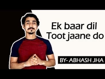 'Ek baar dil toot jaane do' | Hindi poetry by Abhash Jha | Rhyme Attacks