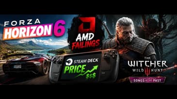 Ep. 105 - Is Horizon 6 the Best Forza Game? AMD Failings, Steam Deck Price, Witcher 3 DLC & More