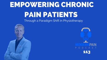 MPP 113: Empowering Chronic Pain Patients through a Paradigm Shift in Physiotherapy