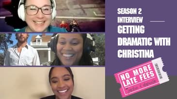 No More Late Fees - Interview - Getting Dramatic with Christina