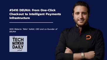 3416: DEUNA: From One-Click Checkout to Intelligent Payments Infrastructure