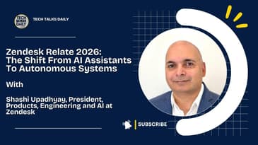 Zendesk Relate 2026: The Shift From AI Assistants To Autonomous Systems