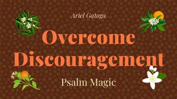 Psalm Magic: Psalm 119 Samech -- Overcome Discouragement