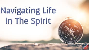 Navigating Life in The Spirit