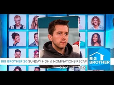BB20 | Sunday HOH & Nominations Episode Recap - Sept 2, 2018