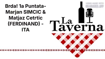 Brda! 1a Puntata-Marjan SIMCIC & Matjaz Cetrtic (FERDINAND) - ITA | La Taverna Friuli Wine