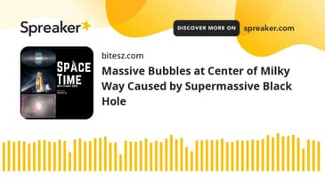 Massive Bubbles at Center of Milky Way Caused by Supermassive Black Hole