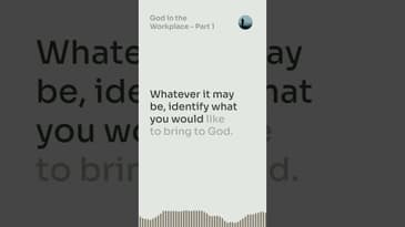 Wednesday Challenge - God in the Workplace - Part 1
