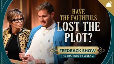 Have the Faithfuls Lost the Plot?- The Traitors S4 Week 2 Feedback Show
