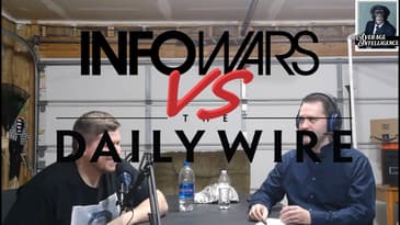 INFOWARS VS DAILYWIRE