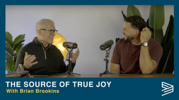 The Source of True Joy with Brian Brookins