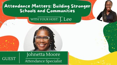 S 6 EP 1: Attendance Matters: Building Stronger Schools and Communities