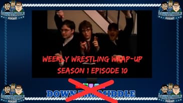 Weekly Wrestling Wrap-Up: Season 1 Episode 10 (August 19th, 2007)
