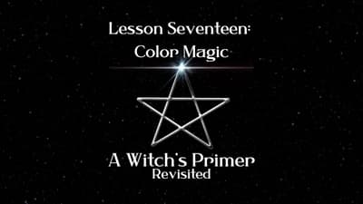 Mastering Color Magic: Lesson 17 | A Witch's Primer Revisited