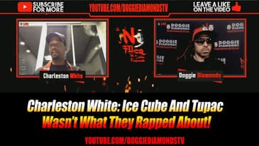 Charleston White: Ice Cube And Tupac Wasn’t What They Rapped About!