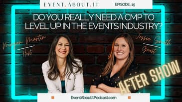 15 AFTER SHOW - Do You Really Need a CMP to Level Up in the Events Industry? with Jessie Smith