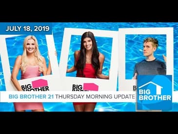 Big Brother 21 Thursday July 18 Morning Update #BB21
