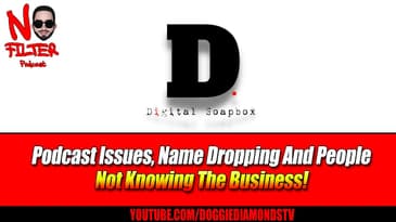 Podcast Issues, Name Dropping And People Not Knowing The Business!