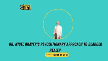 Dr. Nigel Brayer's Revolutionary Approach to Bladder Health | Wheel With It Podcast