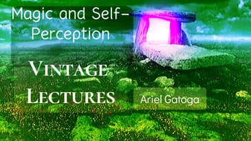 Magic and Self Perception--Vintage Lecture Ariel Gatoga