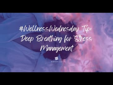 #WellnessWednesday: Deep Breathing for Stress Management