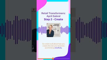 Retail Transformers:  April Sabral on Step Two - Create