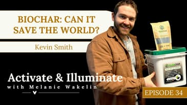 Biochar: Can it Save the World? with Kevin Smith EP34
