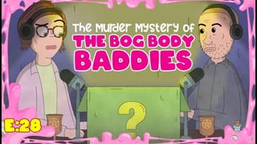 The Murder Mystery of the Bog Body Baddies | Scary Mystery Surprise S2:E28