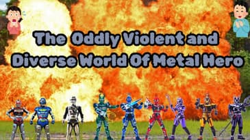 The  Oddly Violent and Diverse World Of Metal Hero