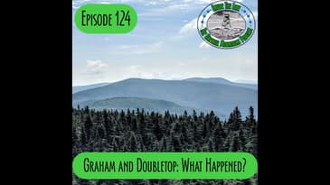 Episode 124 - Graham and Doubletop. What Happened?
