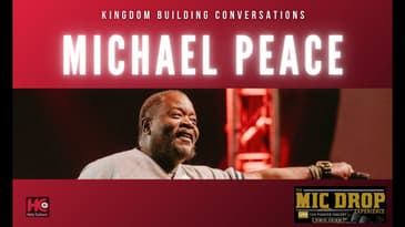 Michael Peace - Kingdom Building Conversations | New Hip Hop Christian Music
