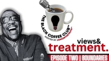 Boundaries as Self-Respect | Views and Treatment Part Two | The Black Coffee Club Live
