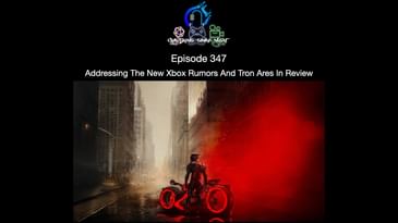 Episode 347 - Addressing The New Xbox Rumors And Tron Ares In Review